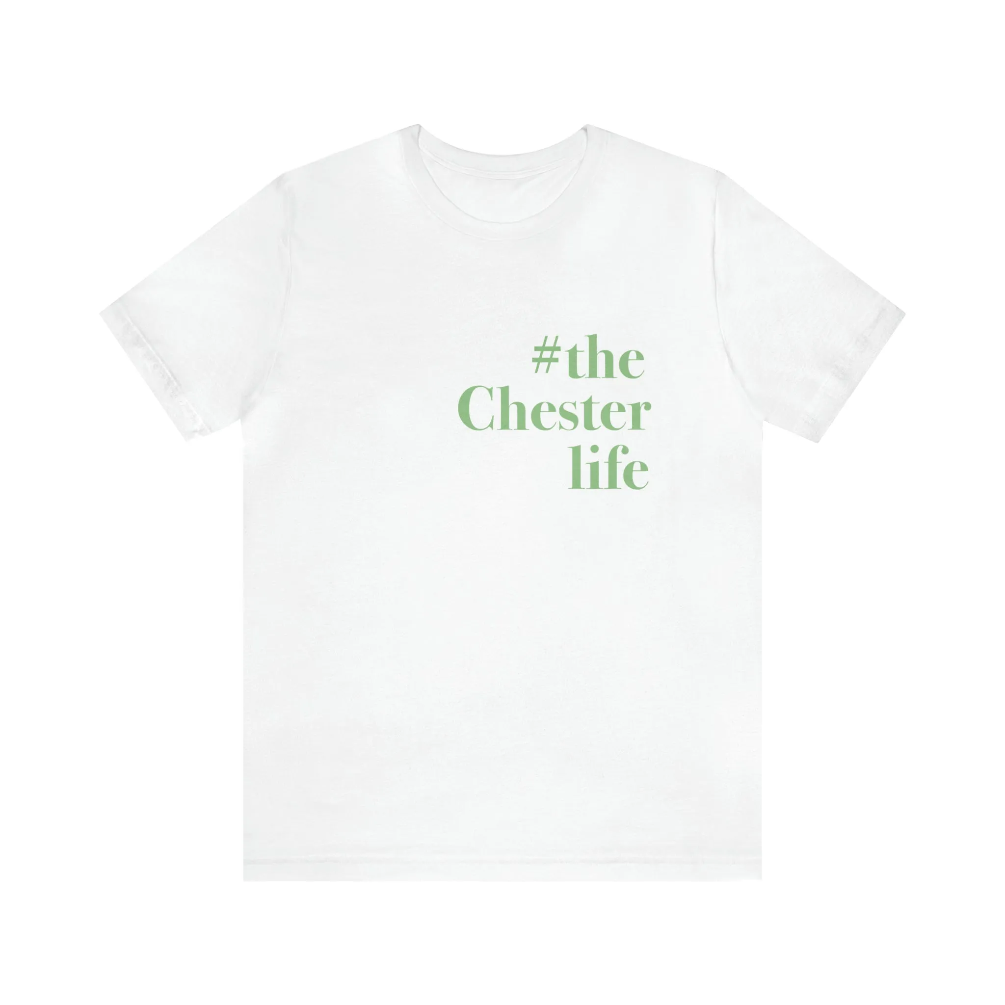 #thechesterlife Unisex Jersey Short Sleeve T-Shirt